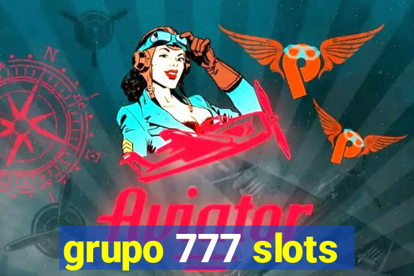 grupo 777 slots